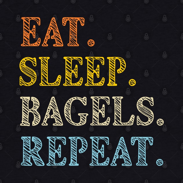 Eat Sleep Bagels Repeat Retro Text by artfulnotebook